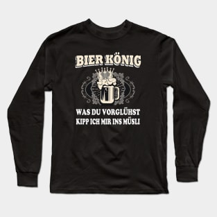 Bier König Bier Trinken lustig Spruch Long Sleeve T-Shirt